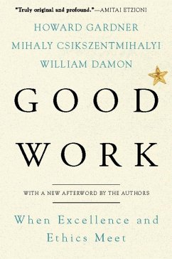 Good Work (eBook, ePUB) - Gardner, Howard E; Csikszentmihalhi, Mihaly; Damon, William