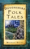 Devonshire Folk Tales (eBook, ePUB)