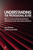 Understanding the Professional Buyer (eBook, ePUB) Understanding the Professional Buyer (eBook, ePUB)