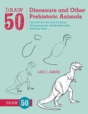 Draw 50 Dinosaurs and Other Prehistoric Animals (eBook, ePUB)
