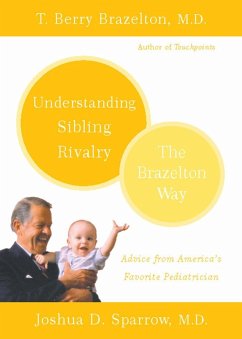Understanding Sibling Rivalry - The Brazelton Way (eBook, ePUB) - Brazelton, T. Berry; Sparrow, Joshua D.