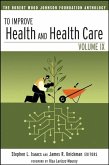 To Improve Health and Health Care (eBook, PDF)