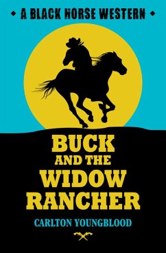 Buck and the Widow Rancher (eBook, ePUB) - Youngblood, Carlton