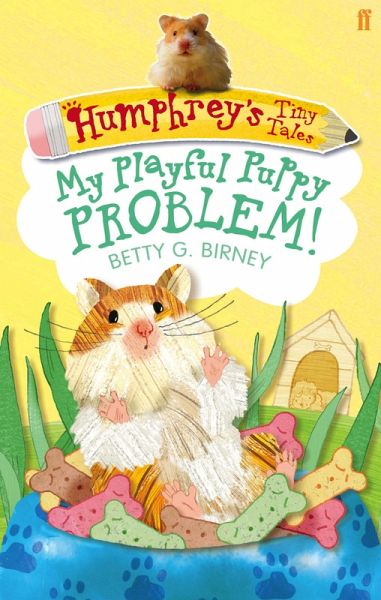Humphrey's Tiny Tales 6: My Playful Puppy Problem! (eBook, ePUB) Humphrey's Tiny Tales 6: My Playful Puppy Problem! (eBook, ePUB)