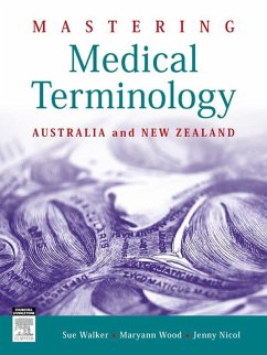 Mastering Medical Terminology - E-Book (eBook, ePUB) - Walker, Sue; Wood, Maryann; Nicol, Jenny