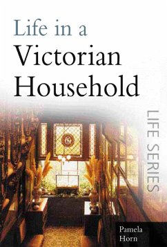 Life in a Victorian Household (eBook, ePUB) - Horn, Pamela