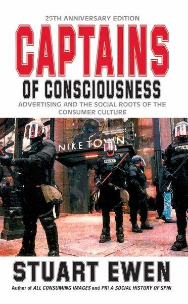 Captains Of Consciousness Advertising And The Social Roots Of The Consumer Culture (eBook, ePUB) Captains Of Consciousness Advertising And The Social Roots Of The Consumer Culture (eBook, ePUB)