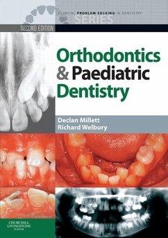 Clinical Problem Solving in Orthodontics and Paediatric Dentistry - E-Book (eBook, ePUB) - Millett, Declan; Welbury, Richard