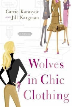 Wolves in Chic Clothing (eBook, ePUB) - Karasyov, Carrie; Kargman, Jill