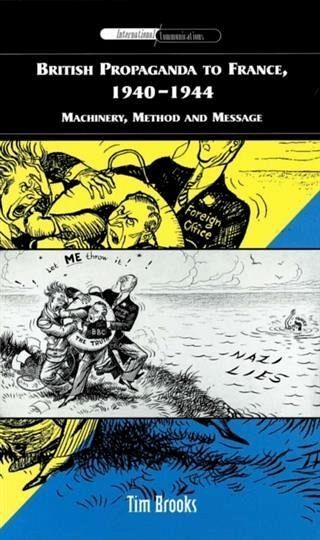 British Propaganda to France, 1940-1944 (eBook, PDF) British Propaganda to France, 1940-1944 (eBook, PDF)