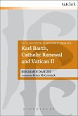 Karl Barth, Catholic Renewal and Vatican II (eBook, ePUB)