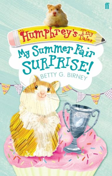Humphrey's Tiny Tales 2: My Summer Fair Surprise! (eBook, ePUB) Humphrey's Tiny Tales 2: My Summer Fair Surprise! (eBook, ePUB)