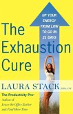 The Exhaustion Cure (eBook, ePUB) The Exhaustion Cure (eBook, ePUB)