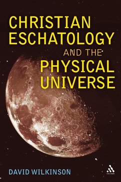 Cover Christian Eschatology and the Physical Universe (eBook, PDF)