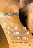 Reshaping Ecumenical Theology (eBook, PDF)