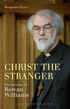 Christ the Stranger: The Theology of Rowan Williams (eBook, ePUB) - Myers, Benjamin