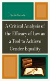 A Critical Analysis of the Efficacy of Law as a Tool to Achieve Gender Equality (eBook, ePUB)