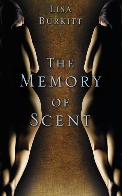 The Memory of Scent (eBook, ePUB) - Burkitt, Lisa