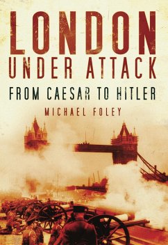 London Under Attack (eBook, ePUB) - Foley, Michael