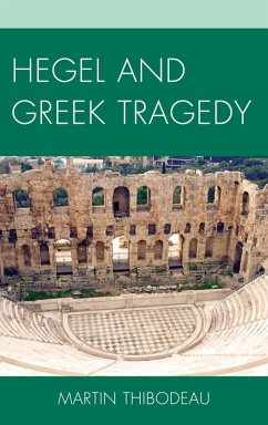 Hegel and Greek Tragedy (eBook, ePUB) - Thibodeau, Martin