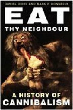 Eat Thy Neighbour (eBook, ePUB) - Diehl, Daniel; Donnelly, Mark P