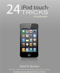 24 iPod touch(R) Tricks for Beginners (eBook, ePUB) - Norton, Ashli