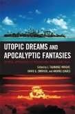 Utopic Dreams and Apocalyptic Fantasies (eBook, ePUB)