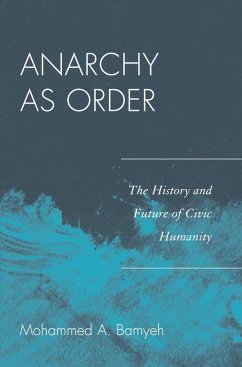 Anarchy as Order (eBook, ePUB) - Bamyeh, Mohammed A.
