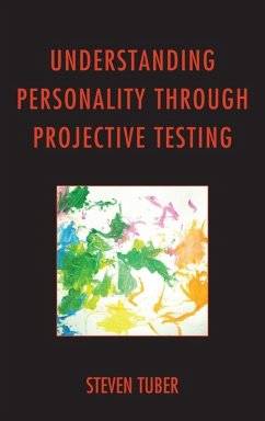 Understanding Personality through Projective Testing (eBook, ePUB) - Tuber, Steven