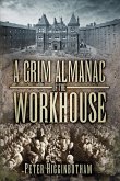 A Grim Almanac of the Workhouse (eBook, ePUB)