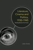 Literature, Cinema and Politics 1930-1945 (eBook, PDF)