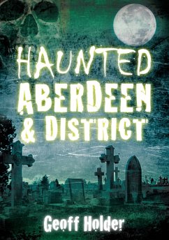 Cover Haunted Aberdeen and District (eBook, ePUB)