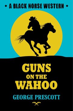Guns on the Wahoo (eBook, ePUB) - Prescott, George
