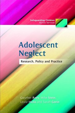 Adolescent Neglect (eBook, ePUB) - Rees, Gwyther; Hicks, Leslie; Stein, Mike; Gorin, Sarah
