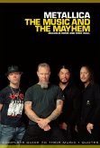Metallica: The Music And The Mayhem (eBook, ePUB)