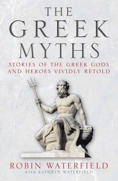 The Greek Myths (eBook, ePUB) - Waterfield, Robin; Waterfield, Kathryn