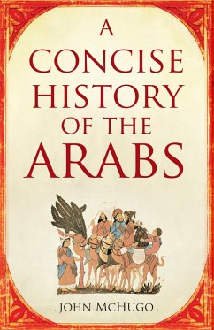 A Concise History of the Arabs (eBook, ePUB) - Mchugo, John
