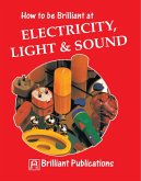 How to be Brilliant at Electricity, Light & Sound (eBook, PDF)