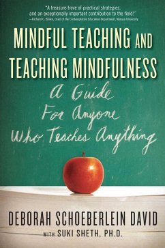 Mindful Teaching and Teaching Mindfulness (eBook, ePUB) - Schoeberlein, Deborah; Sheth, Suki