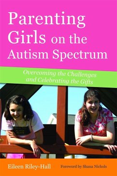 Parenting Girls on the Autism Spectrum (eBook, ePUB) - Riley-Hall, Eileen