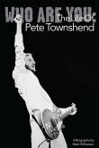 Who Are You: The Life Of Pete Townshend (eBook, ePUB)