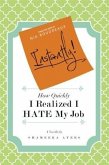 Instantly! How Quickly I Realized I Hate My Job (eBook, ePUB)