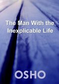 The Man with the Inexplicable Life (eBook, ePUB)