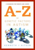 An A-Z of Genetic Factors in Autism (eBook, ePUB) An A-Z of Genetic Factors in Autism (eBook, ePUB)
