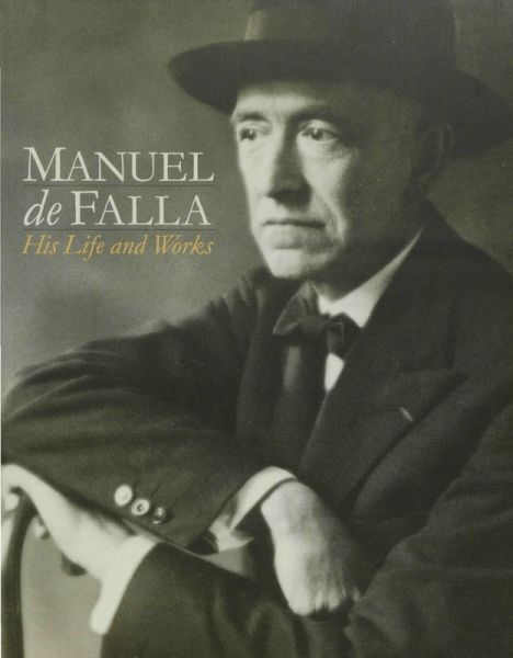 Manuel de Falla: His life & Works (eBook, ePUB) Manuel de Falla: His life & Works (eBook, ePUB)
