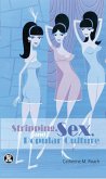 Stripping, Sex, and Popular Culture (eBook, ePUB)