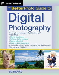 The BetterPhoto Guide to Digital Photography (eBook, ePUB) - Miotke, Jim