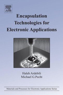 Encapsulation Technologies for Electronic Applications (eBook, ePUB) - Ardebili, Haleh; Pecht, Michael G.