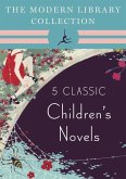 The Modern Library Collection Children's Classics 5-Book Bundle (eBook, ePUB) The Modern Library Collection Children's Classics 5-Book Bundle (eBook, ePUB)