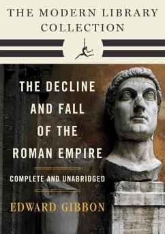 Decline and Fall of the Roman Empire: The Modern Library Collection (Complete and Unabridged) (eBook, ePUB) - Gibbon, Edward